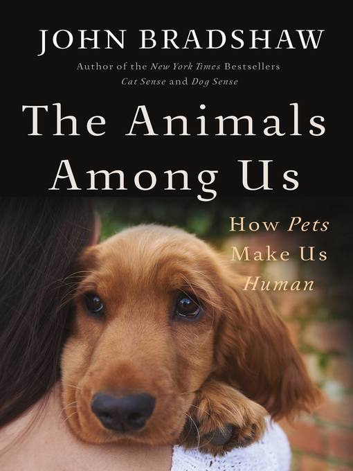 Title details for The Animals Among Us by John Bradshaw - Available